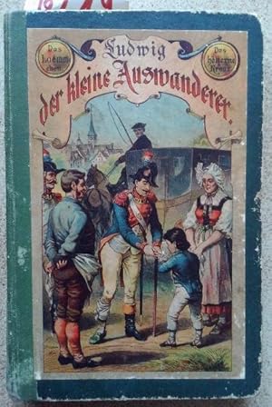 Ludwig der kleine Auswanderer. Das Laemmchen. Das hoelzerne Kreuz. Drei Erzaehlungen fuer jung un...