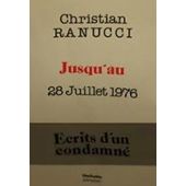 Jusqu au 28 Juillet 1976 1980 - RANUCCI Christian - Innocence Réflexion Preuve Révision Textes ra...