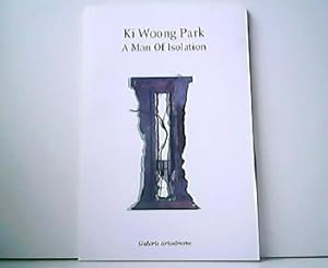 Ki Woong Park - Am Of Isolation. Erschienen anlässlich der gleichnamigen Ausstellung in der Galer...