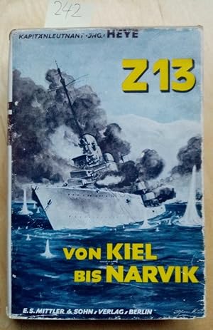 Z 13 von Kiel bis Narvik. Kriegserleben einer Zerstoererbesatzung