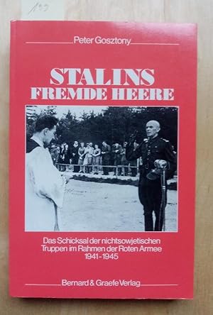 Stalins fremde Heere Das Schicksal der nicht sowjetischen Truppen im Rahmen der Roten Armee 1941-...