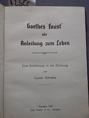 Goethes "Faust" als Anleitung zum Leben Eine Einfuehrung in die Dichtung