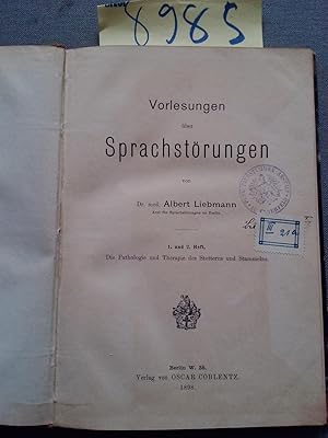 Vorlesungen ueber Sprachstoerungen. 1. und 2. Heft. Die Pathologie des Stotterns und Stammelns