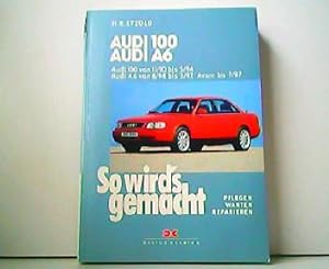 So wird`s gemacht Band 73. Audi 100 / Audi A6 - Audi 100 von 11/90 bis 5/94 - Audi A6 von 6/94 bi...