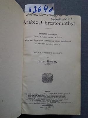 Arabic Chrestomathy selected passages from Arabic prose Writers wit an appendix containing some s...