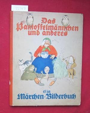 Das Pantoffelmännchen und anderes. Ein Märchen-Bilderbuch.
