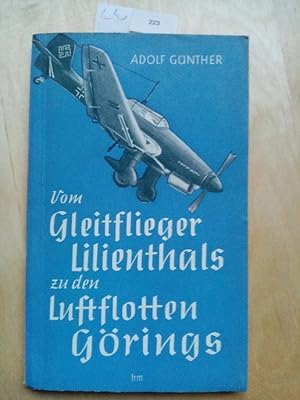 Von den Gleiflieger Otto Lilienthals zu den Luftflotten Goerings