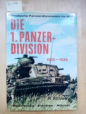 Deutsche Panzerdivisionen im Bild Die 1. Panzerdivision 1935-1945 Bewaffnung Einsaetze Maenner