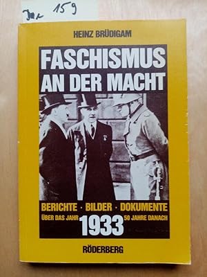 Faschismus an der Macht. Berichte Bilder Dokumente ueber das Jahr 1933 fuenfzig Jahre danach