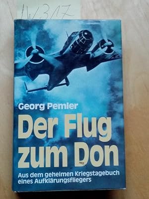 Der Flug zum Don Aus dem geheimen Kriegstagebuch eines Aufklärungsflieger