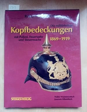 Königreich Württemberg Die militärischen Kopfbedeckungen 1869-1919 mit Polizei Feuerwehr und Steu...