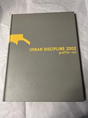 Imagen del vendedor de Urban Discipline 2002: Graffiti-Art a la venta por Teppa Books