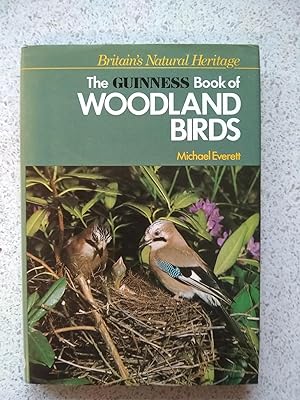 The Guinness Book Of Woodland Birds (Britain's Natural Heritage)