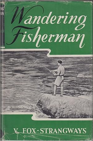 Seller image for WANDERING FISHERMAN. By V. Fox-Strangways. for sale by Coch-y-Bonddu Books Ltd