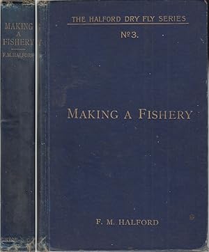 Seller image for MAKING A FISHERY. By Frederic M. Halford ("Detached Badger" of "The Field"). Second edition. for sale by Coch-y-Bonddu Books Ltd