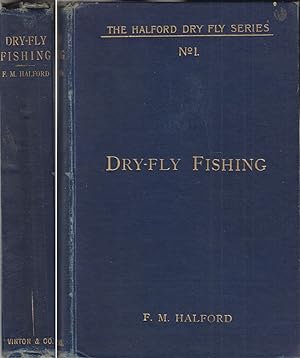 Image du vendeur pour DRY-FLY FISHING IN THEORY AND PRACTICE. By Frederic M. Halford ("Detached Badger" of "The Field"). Fourth edition. mis en vente par Coch-y-Bonddu Books Ltd