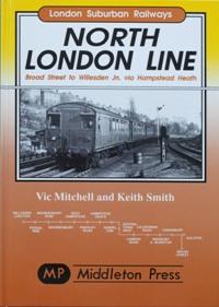 LONDON SUBURBAN RAILWAYS - NORTH LONDON LINE - BROAD STREET TO WILLESDEN Jn Via HAMPSTEAD HEATH