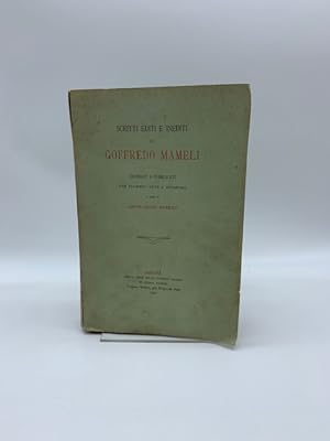 Scritti editi e inediti di Goffredo Mameli. Ordinati e pubblicati con proemio, note e appendici.