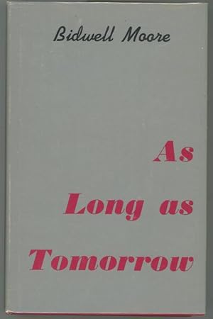 Seller image for As Long as Tomorrow by Bidwell Moore (First Edition) for sale by Heartwood Books and Art