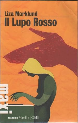 Seller image for Il lupo rosso. Le inchieste di Annika Bengtzon: 5 - Liza Marklund for sale by libreria biblos