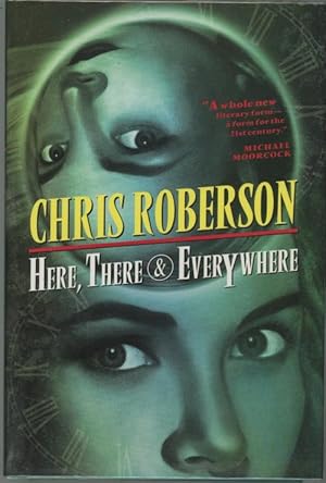 Image du vendeur pour Here, There & Everywhere by Chris Roberson (First Edition) mis en vente par Heartwood Books and Art