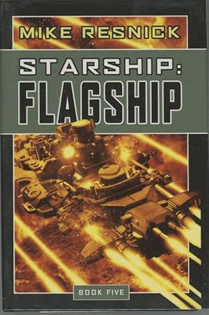 Immagine del venditore per Starship: Flagship by Mike Resnick (First Edition) venduto da Heartwood Books and Art
