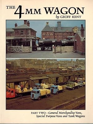 Seller image for The 4 mm Wagon. Part Two. General Merchandise Vans, Special Purpose Vans and Tank Wagons. for sale by Antiquariat Fluck