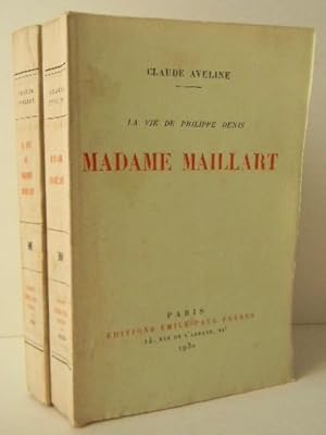 LA VIE DE PHILIPPE DENIS. Madame Maillart La fin de Madame Maillart.