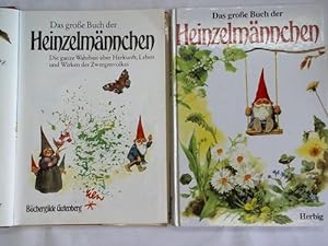 Das große Buch der Heinzelmännchen: Die ganze Wahrheit über Herkunft, Leben und Wirken des Zwerge...
