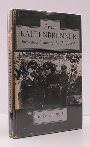 Seller image for Ernst Kaltenbrunner. Ideological Soldier of the Third Reich. NEAR FINE COPY IN UNCLIPPED DUSTWRAPPER for sale by Island Books