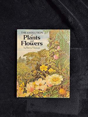 THE EVOLUTION OF PLANTS AND FLOWERS