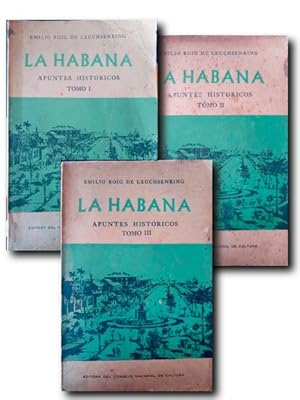 Seller image for LA HABANA. APUNTES HISTRICOS TOMO I, II Y III (Completo) for sale by LIBRERIA CLIO