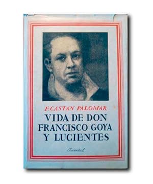 Imagen del vendedor de VIDA DE DON FRANCISCO DE GOYA Y LUCIENTES a la venta por LIBRERIA CLIO