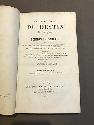 Le grand livre du destin. Répertoire général des sciences occultes d'après Albert Le Grand, N.Fla...