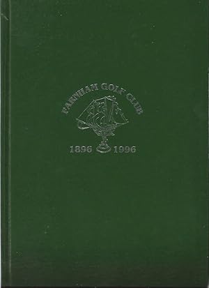 Bild des Verkufers fr The History of FARNHAM GOLF CLUB 1896-1996 zum Verkauf von Peter White Books