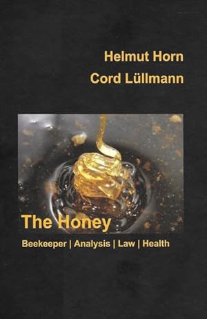 Bild des Verkufers fr The Honey : Beekeeper | Analysis | Law | Health zum Verkauf von AHA-BUCH GmbH