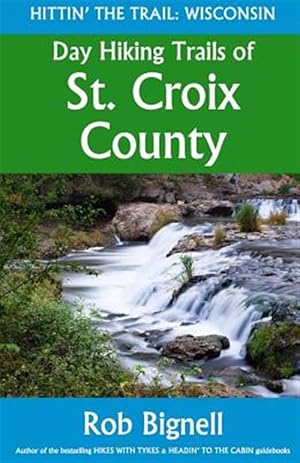 Image du vendeur pour Day Hiking Trails of St. Croix County mis en vente par GreatBookPrices