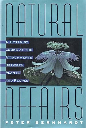 Seller image for Natural Affairs A Botanist Looks at the Attachments between Plants and People for sale by lamdha books