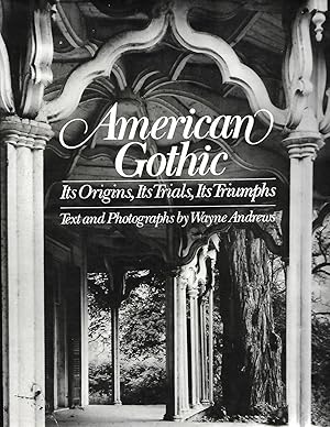 Image du vendeur pour American Gothic: Its Origins, Its Trials, Its Triumphs mis en vente par Cher Bibler