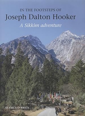 Bild des Verkufers fr In the Footsteps of Joseph Dalton Hooker A Sikkim Adventure zum Verkauf von lamdha books