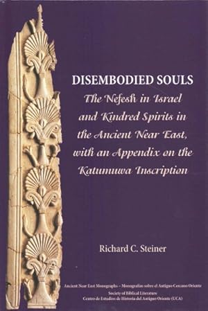 Immagine del venditore per Disembodied Souls : The Nefesh in Israel and Kindred Spirits in the Ancient Near East, With an Appendix on The Katumuwa Inscription venduto da GreatBookPrices