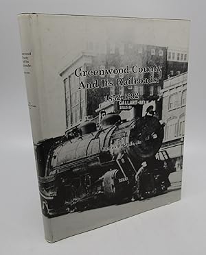 Greenwood County and Its Railroads, 1852-1992