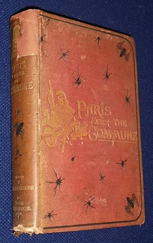 Paris Under the Commune - the Seventy-Three Days of the Second Siege