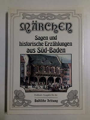 Märchen, Sagen und historische Erzählungen aus Süd-Baden.