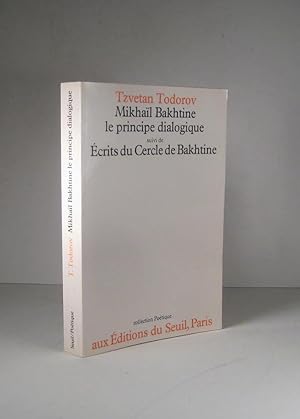 Mikhaïl Bakhtine, le principe dialogique. Suivi de : Écrits du Cercle de Bakhtine