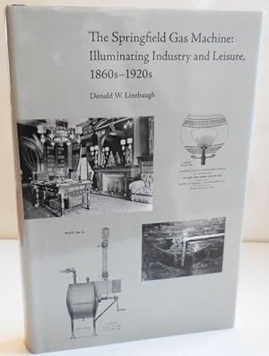 Image du vendeur pour The Springfield Gas Machine: Illuminating Industry and Leisure, 1860s - 1920s (Signed) mis en vente par Derringer Books, Member ABAA