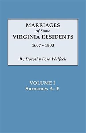 Image du vendeur pour Marriages of Some Virginia Residents, Vol. I mis en vente par GreatBookPrices