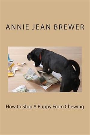 Seller image for How to Stop a Puppy from Chewing for sale by GreatBookPrices