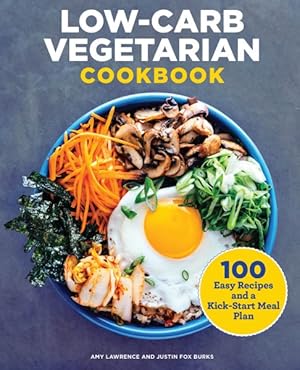 Bild des Verkufers fr Low-Carb Vegetarian Cookbook : 00 Easy Recipes and a Kick-Start Meal Plan zum Verkauf von GreatBookPrices