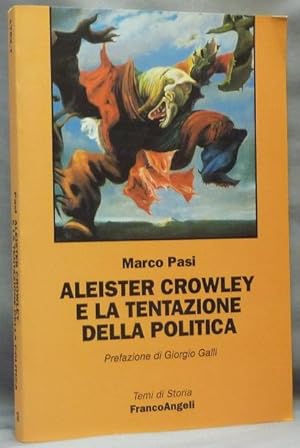 Aleister Crowley e la Tentazione Della Politica; Temi di Storia.